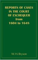 Reports of Cases in the Court of Exchequer (1604 to 1648)