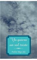 Yo Quiero Un Sol Triste