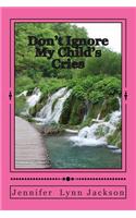 Don't Ignore My Child's Cries