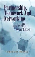 Partnership, Teamwork and Networking: In Spiritual Warfare