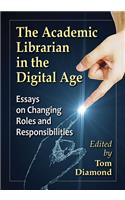 The Academic Librarian in the Digital Age