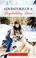 Adventures Of A Dogsledding Diva