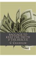Baggage to Keep The Truth & The Rescue