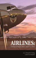 Airlines: Charting Air Transport History with R.E.G. Davies