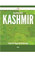 Everything about Kashmir Is Here - 367 Things You Did Not Know