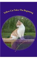 Yellow Cat Tales: The Beginning(1 Yellow Cat Tales)