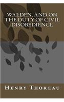 Walden, and On The Duty Of Civil Disobedience