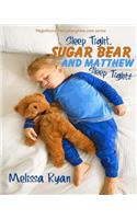 Sleep Tight, Sugar Bear and Matthew, Sleep Tight!