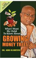 What I Want My Child To Know About Growing Money Trees