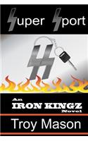 Super Sport: An IRON KINGZ Novel(Iron Kingz)