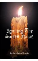 Igniting The Sacred Flame