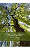 Writings from Mother & Daughter...Inspired by the Father: His Hand to Mine