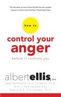 How to Control Your Anger Before It Controls You