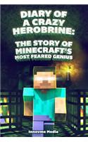 Diary of a Crazy Herobrine: The Story of Minecraft's Most Feared Genius