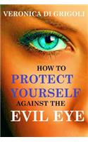 How to Protect Yourself against the Evil Eye