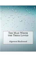 The Man Whom the Trees Loved