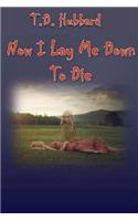 Now I Lay Me Down To Die