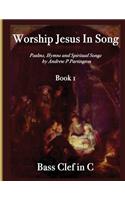 Worship Jesus In Song Bass Clef In C