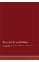 Reversing Branchial Cyst the Raw Vegan Detoxification & Regeneration Workbook for Curing Patients