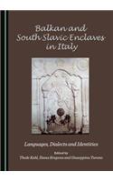 Balkan and South Slavic Enclaves in Italy: Languages, Dialects and Identities