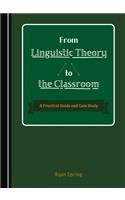 From Linguistic Theory to the Classroom: A Practical Guide and Case Study