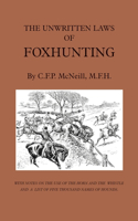 Unwritten Laws of Foxhunting - With Notes on the Use of Horn and Whistle and a List of Five Thousand Names of Hounds (History of Hunting)