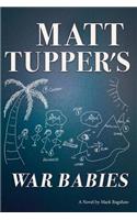Matt Tupper's War Babies