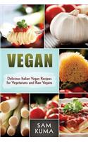 Vegan: Delicious Italian Vegan Recipes for Vegetarians and Raw Vegans