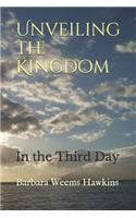 Unveiling the Kingdom: In the Third Day