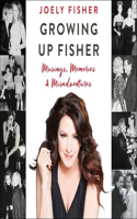 Growing Up Fisher Lib/E