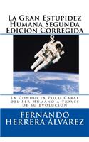 La Gran Estupidez Humana Segunda Edicion Corregida