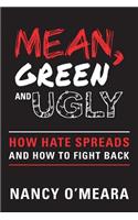 Mean, Green and Ugly