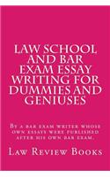 Law School And Bar Exam Essay Writing For Dummies And Geniuses