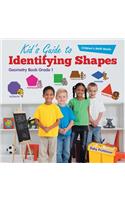 Kid's Guide to Identifying Shapes - Geometry Book Grade 1 Children's Math Books: (English)