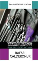 Pensamiento De Platino: Tacticas De Negocio Professional Para Barberos Y Cosmetologos