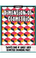 Diemension of Geometric: 24 of single sided geometric coloring pages, stress relief coloring books for adults