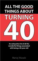 Blank Novelty Book - All The Good Things About Turning 40