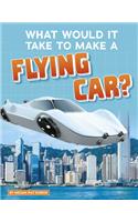 What Would It Take to Make a Flying Car?