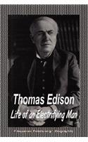 Thomas Edison: Life of an Electrifying Man (Biography)