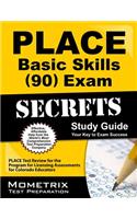 Place Basic Skills (90) Exam Secrets Study Guide: Place Test Review for the Program for Licensing Assessments for Colorado Educators