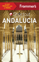 Frommer's Shortcut Andalucia: (Shortcut Guide)