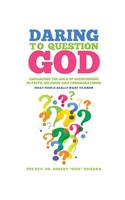 Daring to Question God