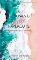 A Thousand Little Papercuts.