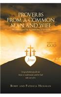 Proverbs from a Common Man and Wife: We Serve God! He Is Large and in Charge Let Go of What You Do Not Know or Understand, and Let God Take Care of It