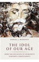 The Idol of Our Age