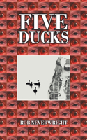 Five Ducks