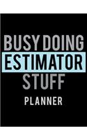Busy Doing Estimator Stuff Planner: 2020 Weekly Planner Journal -Notebook- For Weekly Goal Gift for the Estimator