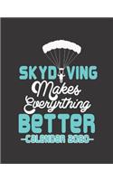 Skydiving Makes Everything Better Calendar 2020: Improve your Personal & Business Time Management with this Organizer, Activity Planner (Jan 1 / Dec 31 - 133 Pages)