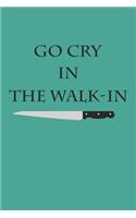 Go Cry In The Walk-In
