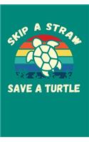 Skip A Straw Save A Turtle